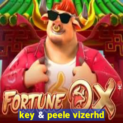 key & peele vizerhd